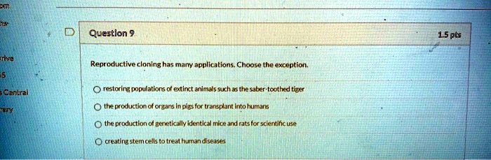 Reproductive cloning has many applications. choose the exception